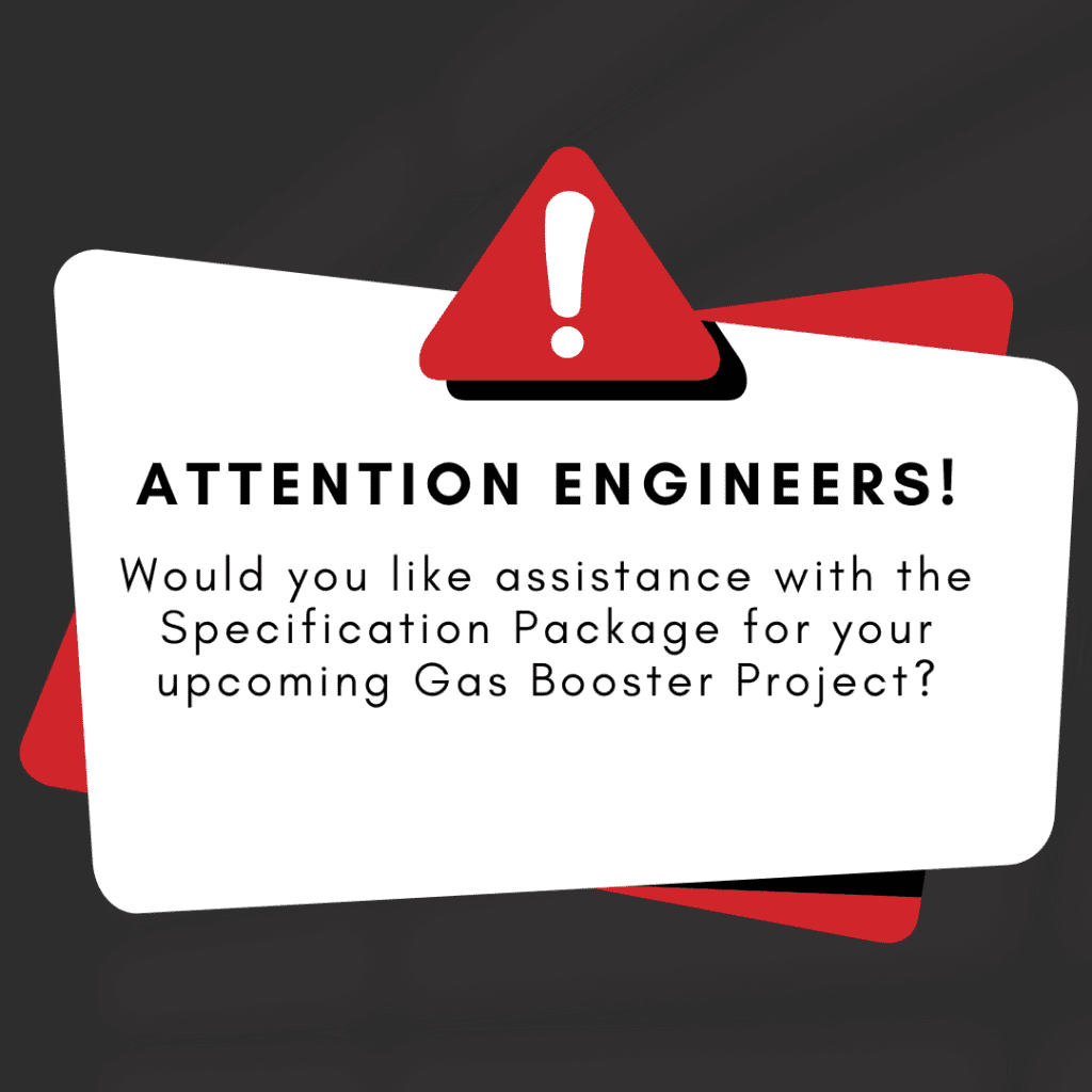 Attention engineers graphic - Would you like assistance with the specifications package for your upcoming Gas Booster Project?